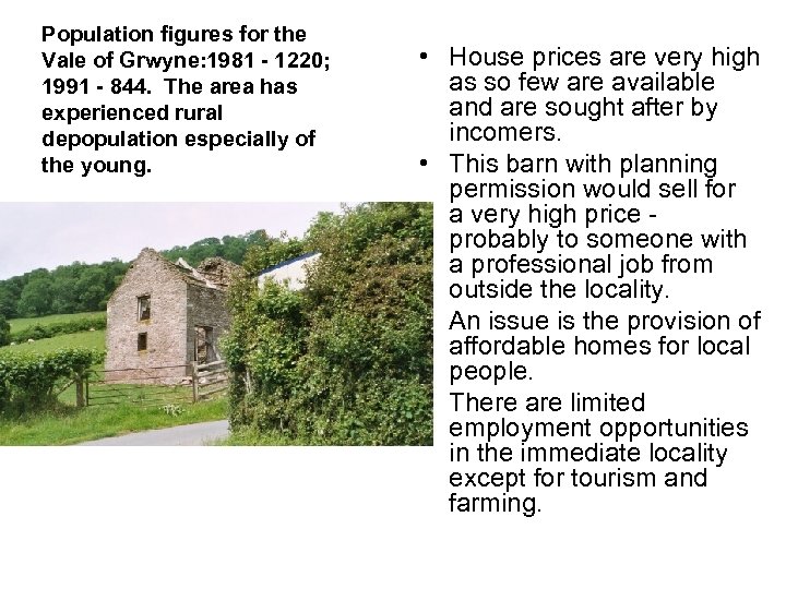 Population figures for the Vale of Grwyne: 1981 - 1220; 1991 - 844. The