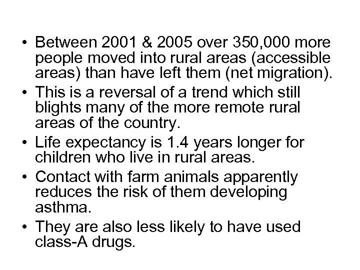  • Between 2001 & 2005 over 350, 000 more people moved into rural