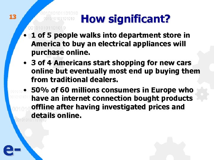 13 How significant? • 1 of 5 people walks into department store in America