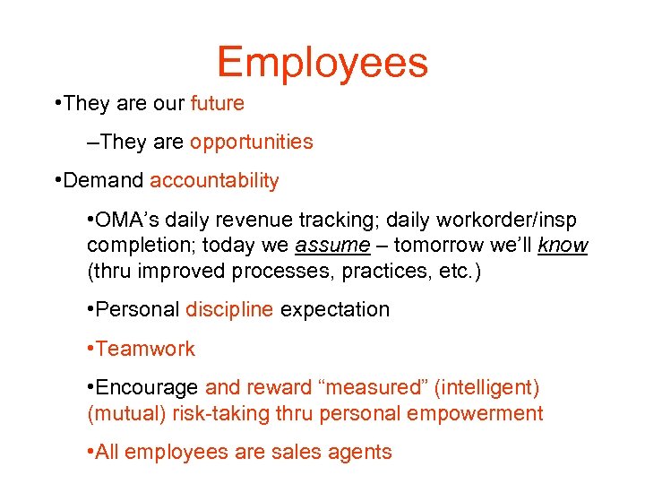 Employees • They are our future –They are opportunities • Demand accountability • OMA’s