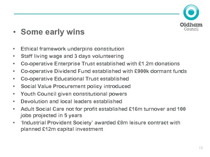  • Some early wins • • • Ethical framework underpins constitution Staff living