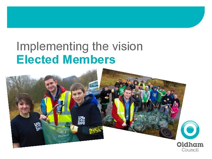Implementing the vision Elected Members 