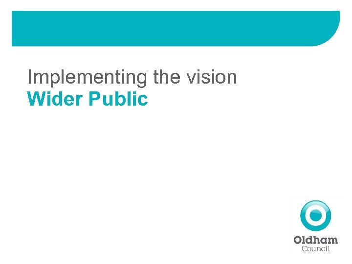 Implementing the vision Wider Public 