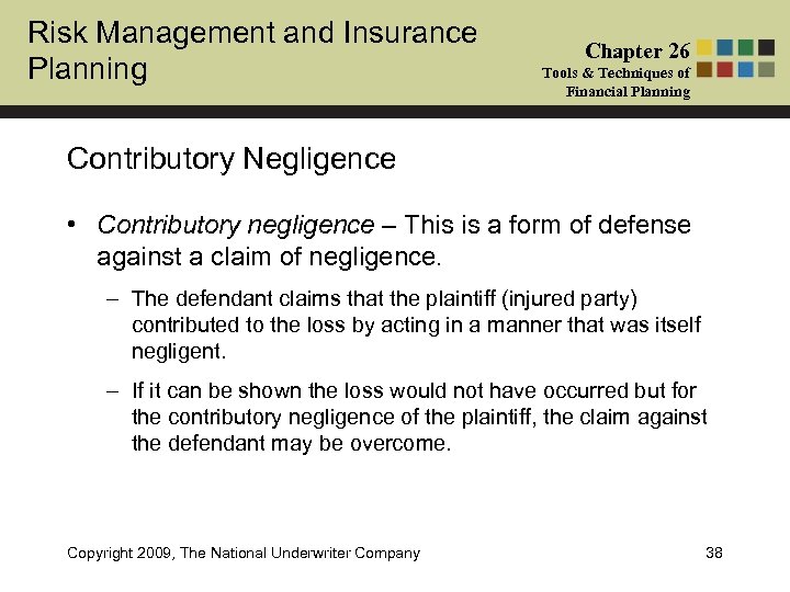 Risk Management and Insurance Planning Chapter 26 Tools & Techniques of Financial Planning Contributory