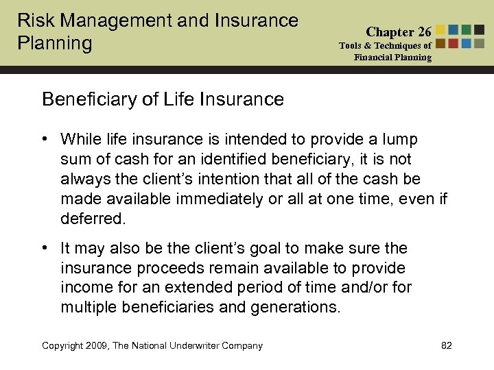 Risk Management and Insurance Planning Chapter 26 Tools & Techniques of Financial Planning Beneficiary