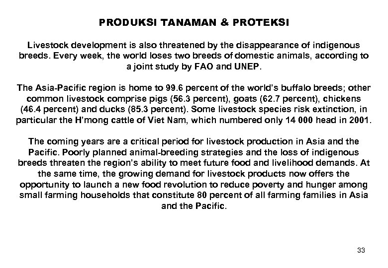 PRODUKSI TANAMAN & PROTEKSI Livestock development is also threatened by the disappearance of indigenous