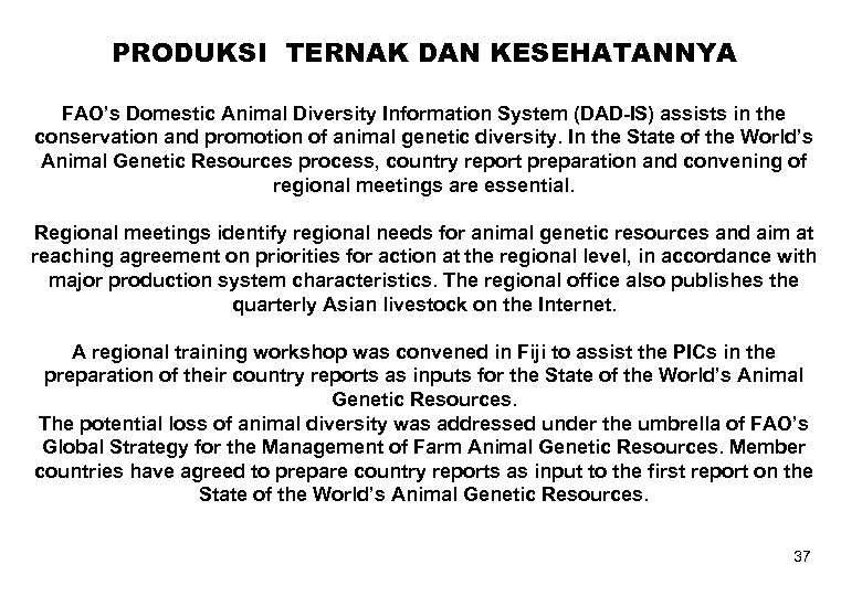 PRODUKSI TERNAK DAN KESEHATANNYA FAO’s Domestic Animal Diversity Information System (DAD-IS) assists in the