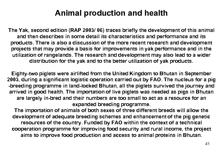 Animal production and health The Yak, second edition (RAP 2003/ 06) traces briefly the