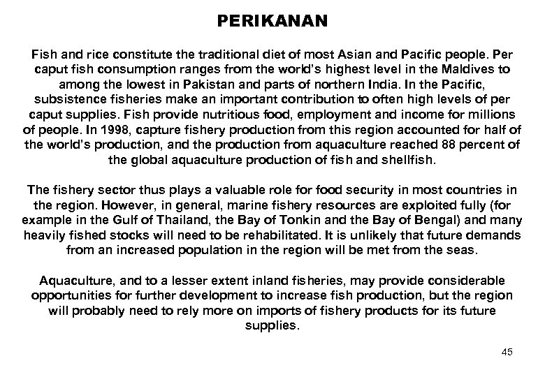 PERIKANAN Fish and rice constitute the traditional diet of most Asian and Pacific people.
