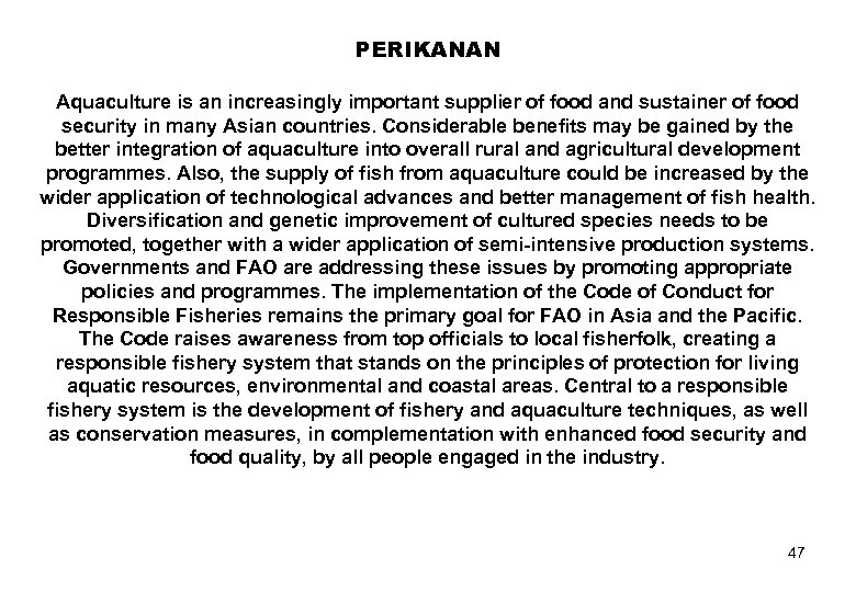 PERIKANAN Aquaculture is an increasingly important supplier of food and sustainer of food security
