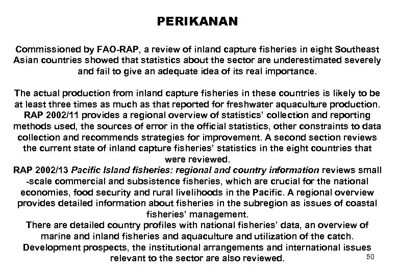 PERIKANAN Commissioned by FAO-RAP, a review of inland capture fisheries in eight Southeast Asian