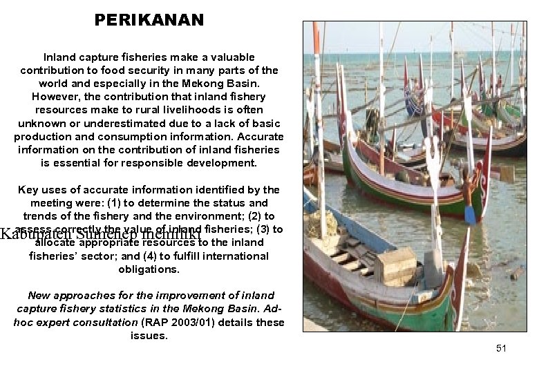 PERIKANAN Inland capture fisheries make a valuable contribution to food security in many parts