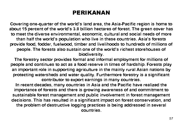 PERIKANAN Covering one-quarter of the world’s land area, the Asia-Pacific region is home to