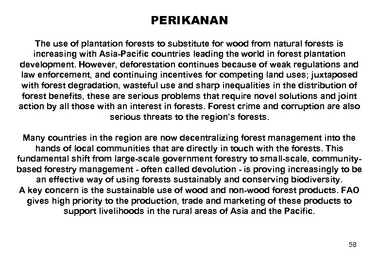 PERIKANAN The use of plantation forests to substitute for wood from natural forests is