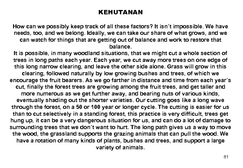 KEHUTANAN How can we possibly keep track of all these factors? It isn´t impossible.