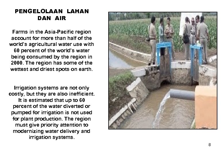 PENGELOLAAN LAHAN DAN AIR Farms in the Asia-Pacific region account for more than half