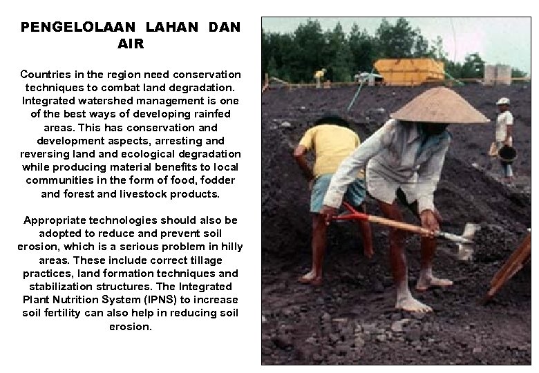 PENGELOLAAN LAHAN DAN AIR Countries in the region need conservation techniques to combat land