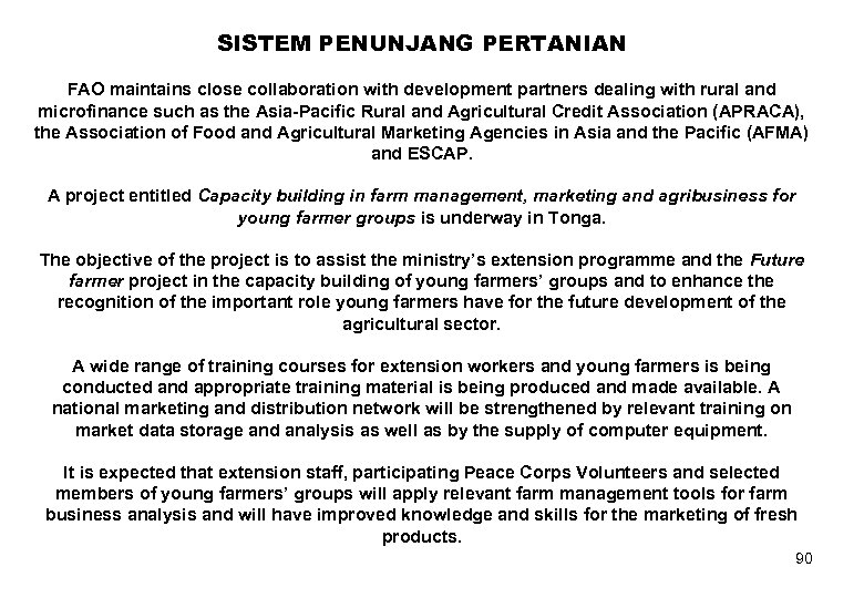 SISTEM PENUNJANG PERTANIAN FAO maintains close collaboration with development partners dealing with rural and