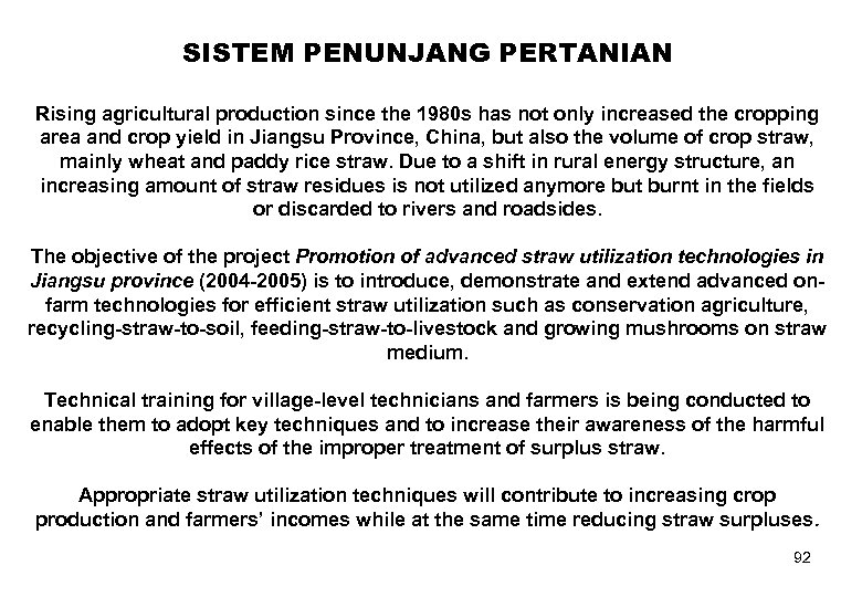 SISTEM PENUNJANG PERTANIAN Rising agricultural production since the 1980 s has not only increased