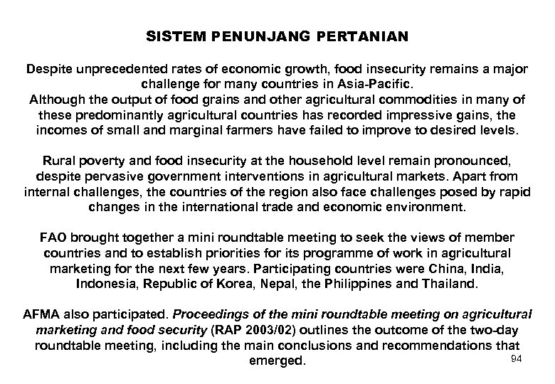 SISTEM PENUNJANG PERTANIAN Despite unprecedented rates of economic growth, food insecurity remains a major