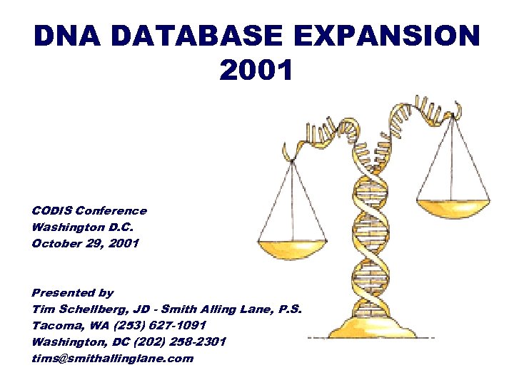 DNA DATABASE EXPANSION 2001 CODIS Conference Washington D. C. October 29, 2001 Presented by