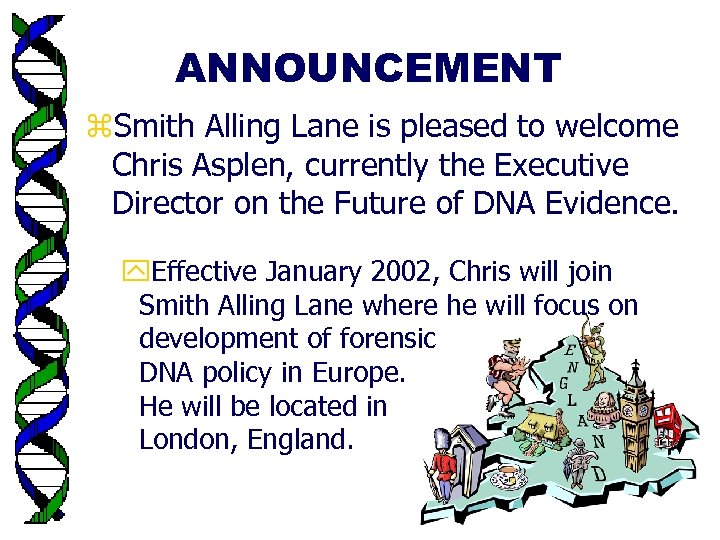 ANNOUNCEMENT z. Smith Alling Lane is pleased to welcome Chris Asplen, currently the Executive