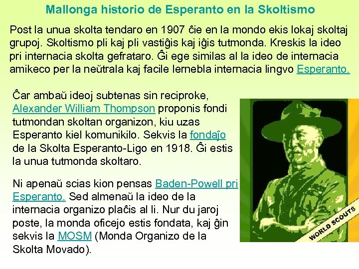 Mallonga historio de Esperanto en la Skoltismo Post la unua skolta tendaro en 1907