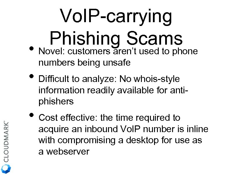 Vo. IP-carrying Phishing Scams • Novel: customers aren’t used to phone numbers being unsafe