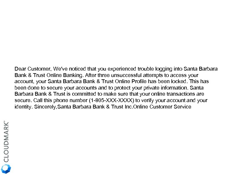 Dear Customer, We've noticed that you experienced trouble logging into Santa Barbara Bank &