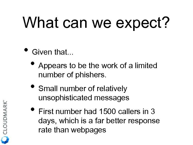 What can we expect? • Given that. . . • Appears to be the