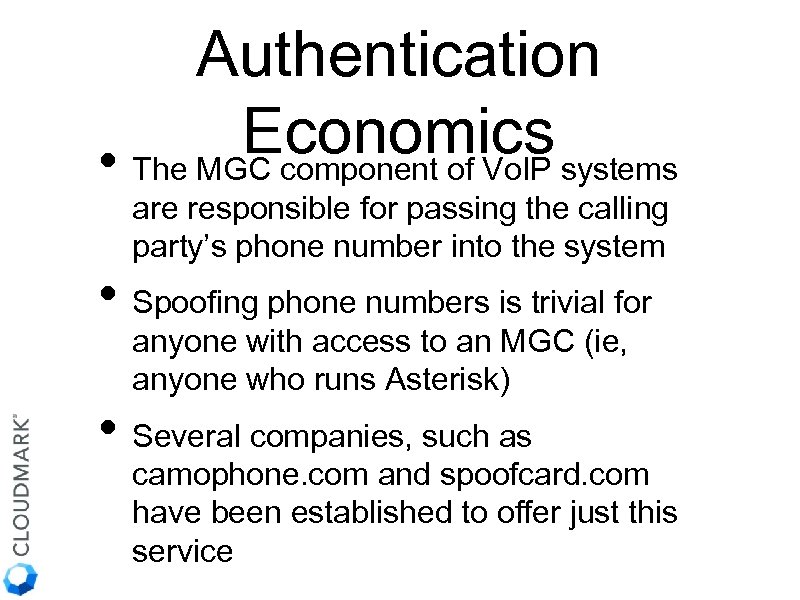 Authentication Economics systems • The MGC component of Vo. IP are responsible for passing