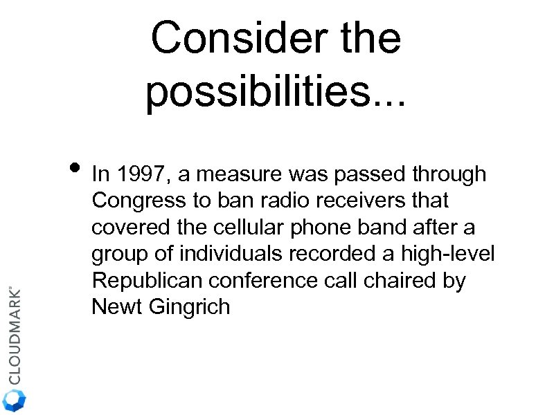 Consider the possibilities. . . • In 1997, a measure was passed through Congress