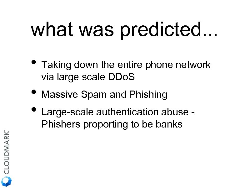 what was predicted. . . • Taking down the entire phone network via large
