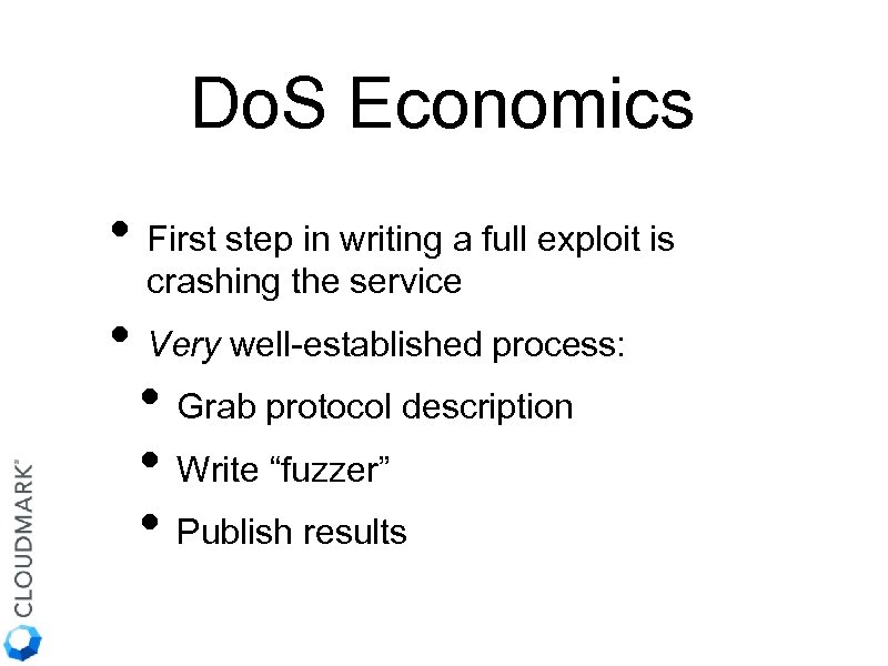 Do. S Economics • First step in writing a full exploit is crashing the