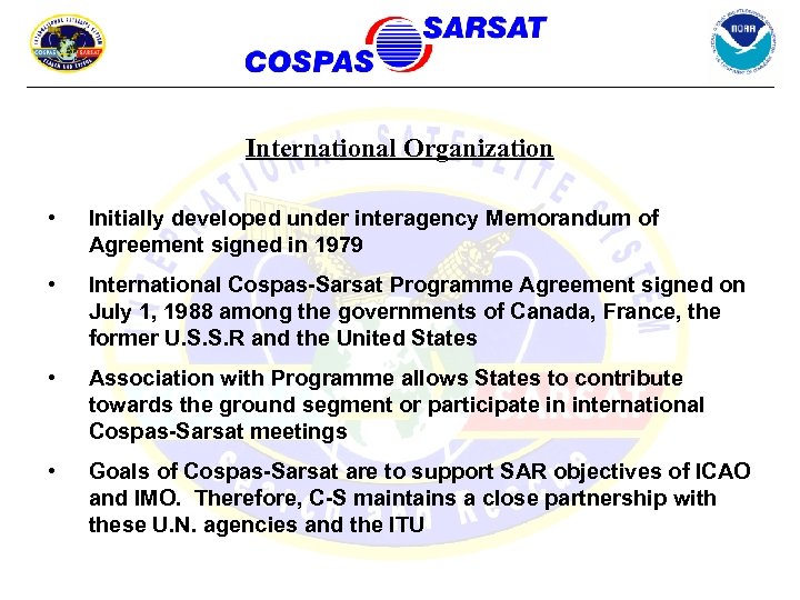 International Organization • Initially developed under interagency Memorandum of Agreement signed in 1979 •