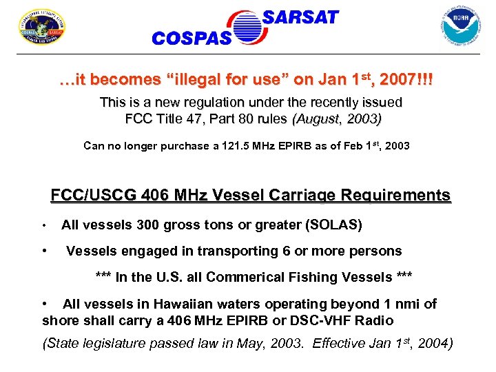 …it becomes “illegal for use” on Jan 1 st, 2007!!! This is a new