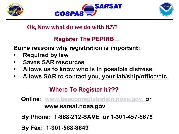 Ok, Now what do we do with it? ? ? Register The PEPIRB… Some