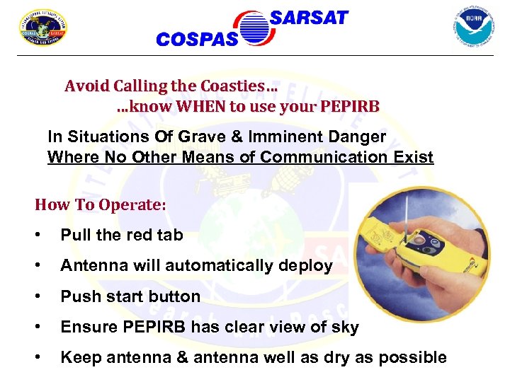 Avoid Calling the Coasties… …know WHEN to use your PEPIRB In Situations Of Grave