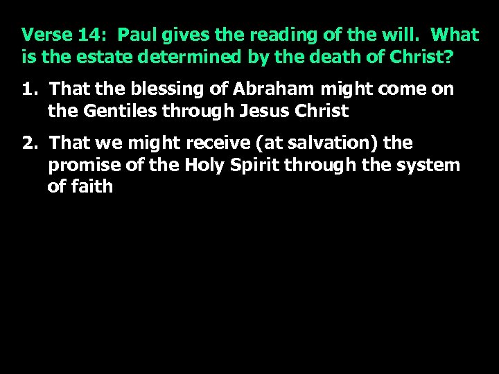 Verse 14: Paul gives the reading of the will. What is the estate determined