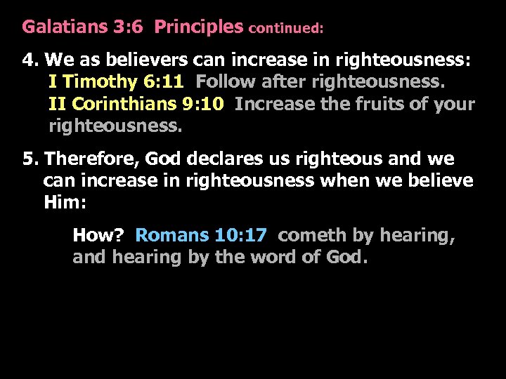 Galatians 3: 6 Principles continued: 4. We as believers can increase in righteousness: I