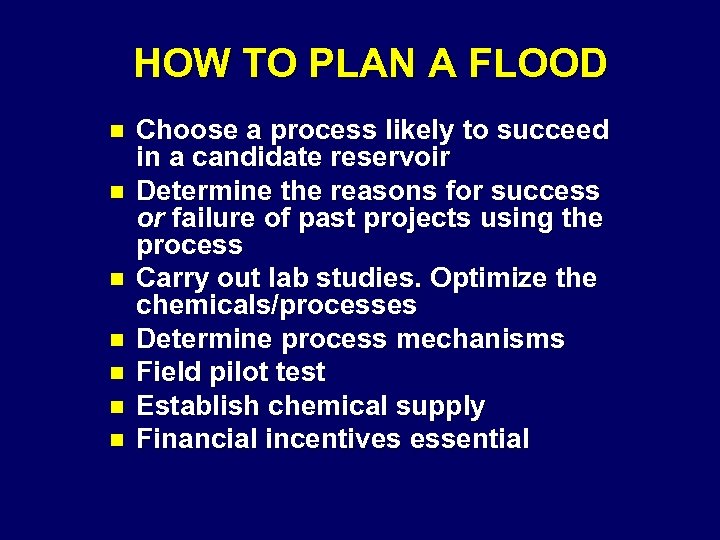 HOW TO PLAN A FLOOD n n n n Choose a process likely to