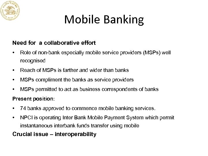 Mobile Banking Need for a collaborative effort • Role of non-bank especially mobile service