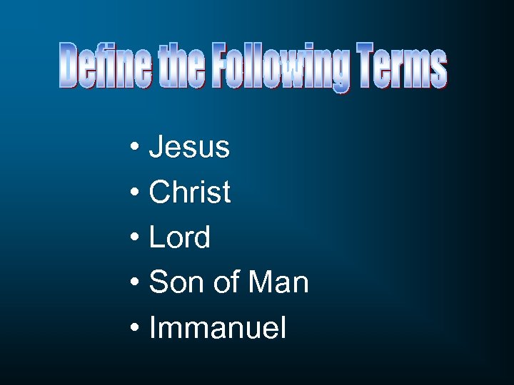  • Jesus • Christ • Lord • Son of Man • Immanuel 