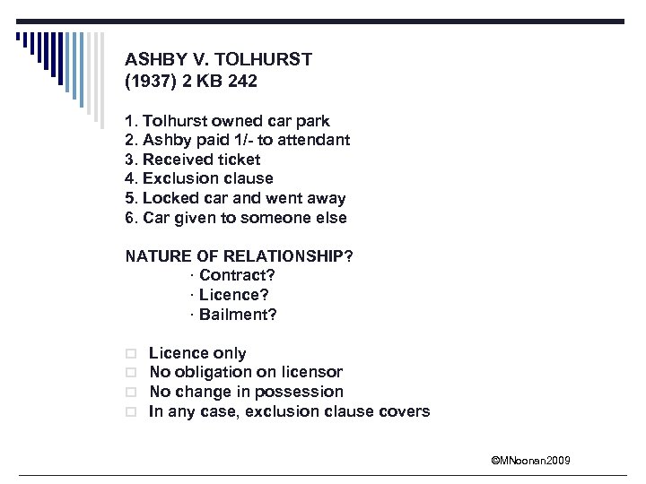 ASHBY V. TOLHURST (1937) 2 KB 242 1. Tolhurst owned car park 2. Ashby