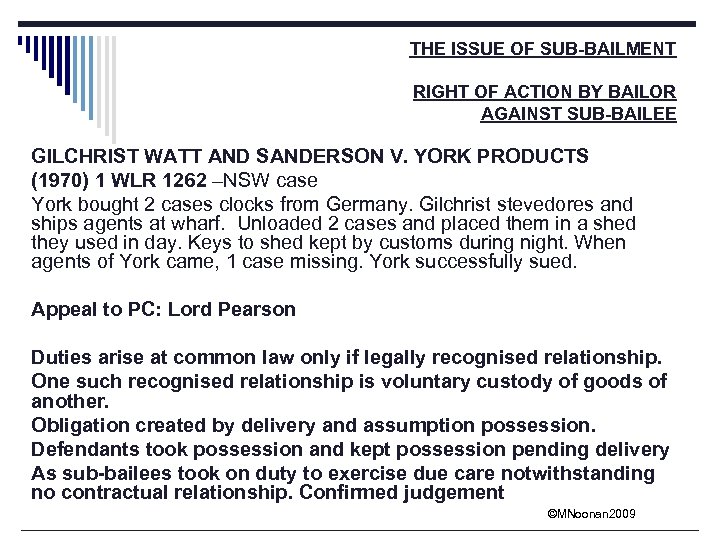 THE ISSUE OF SUB-BAILMENT RIGHT OF ACTION BY BAILOR AGAINST SUB-BAILEE GILCHRIST WATT AND
