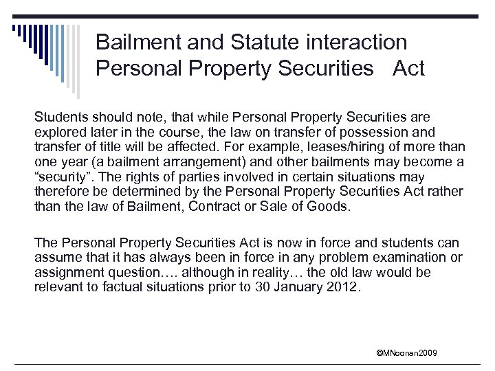 Bailment and Statute interaction Personal Property Securities Act Students should note, that while Personal