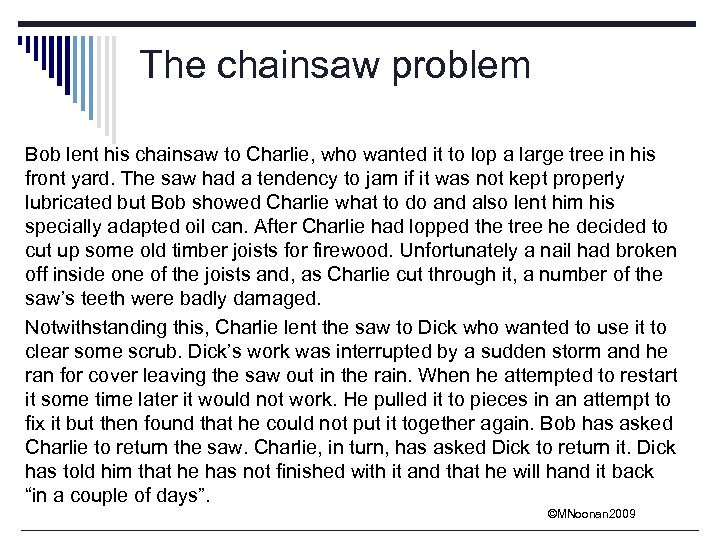 The chainsaw problem Bob lent his chainsaw to Charlie, who wanted it to lop