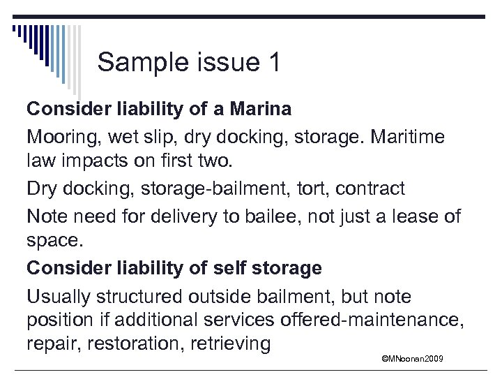 Sample issue 1 Consider liability of a Marina Mooring, wet slip, dry docking, storage.