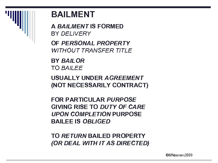 BAILMENT A BAILMENT IS FORMED BY DELIVERY OF PERSONAL PROPERTY WITHOUT TRANSFER TITLE BY