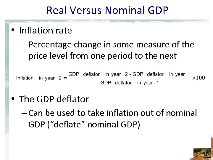 Real Versus Nominal GDP • Inflation rate – Percentage change in some measure of